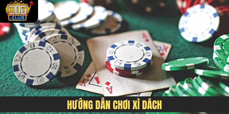 hướng dẫn chơi xì dách