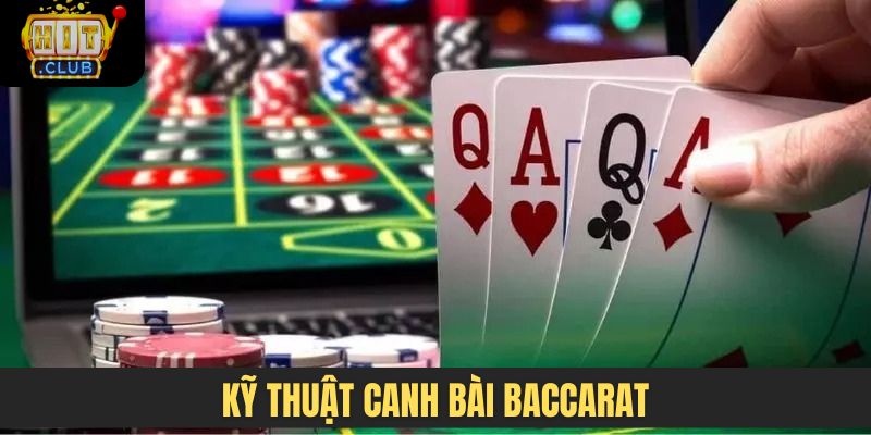 Kỹ thuật canh bài Baccarat