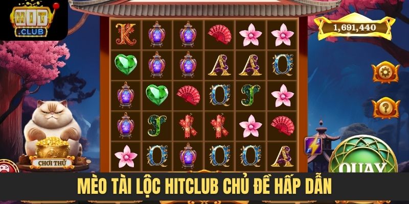 Mèo tài lộc Hitclub chủ đề hấp dẫn